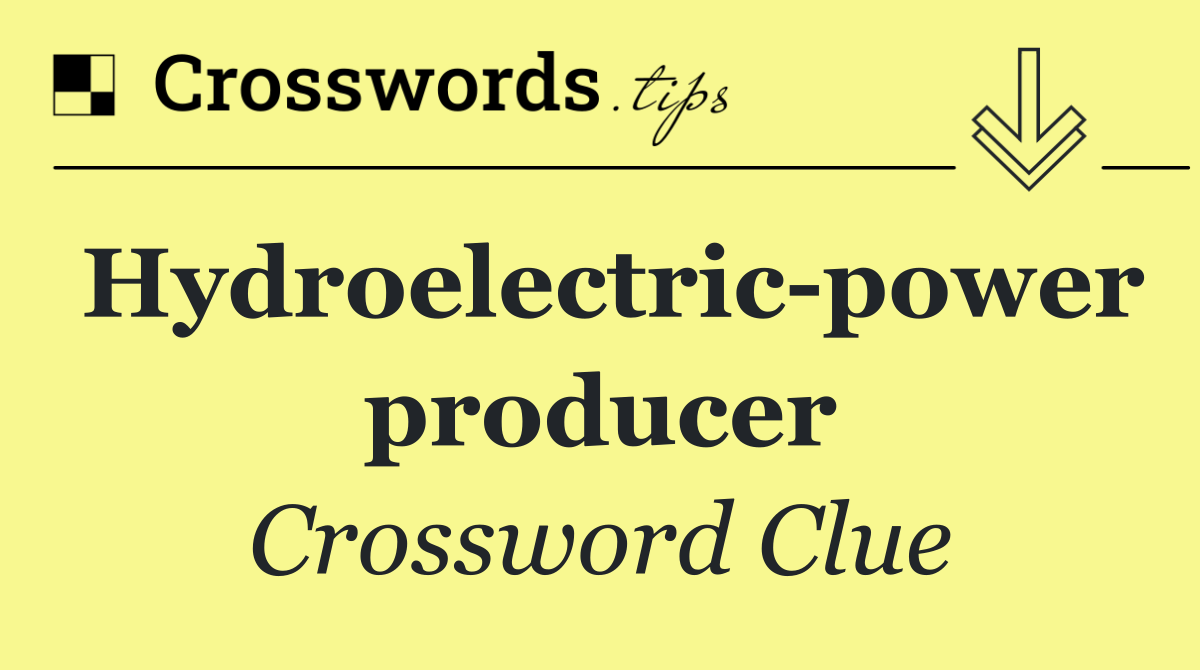 Hydroelectric power producer