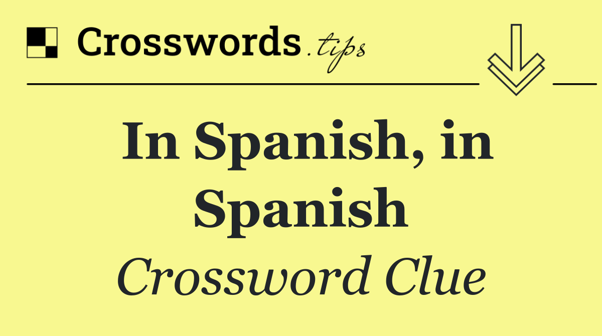 In Spanish, in Spanish