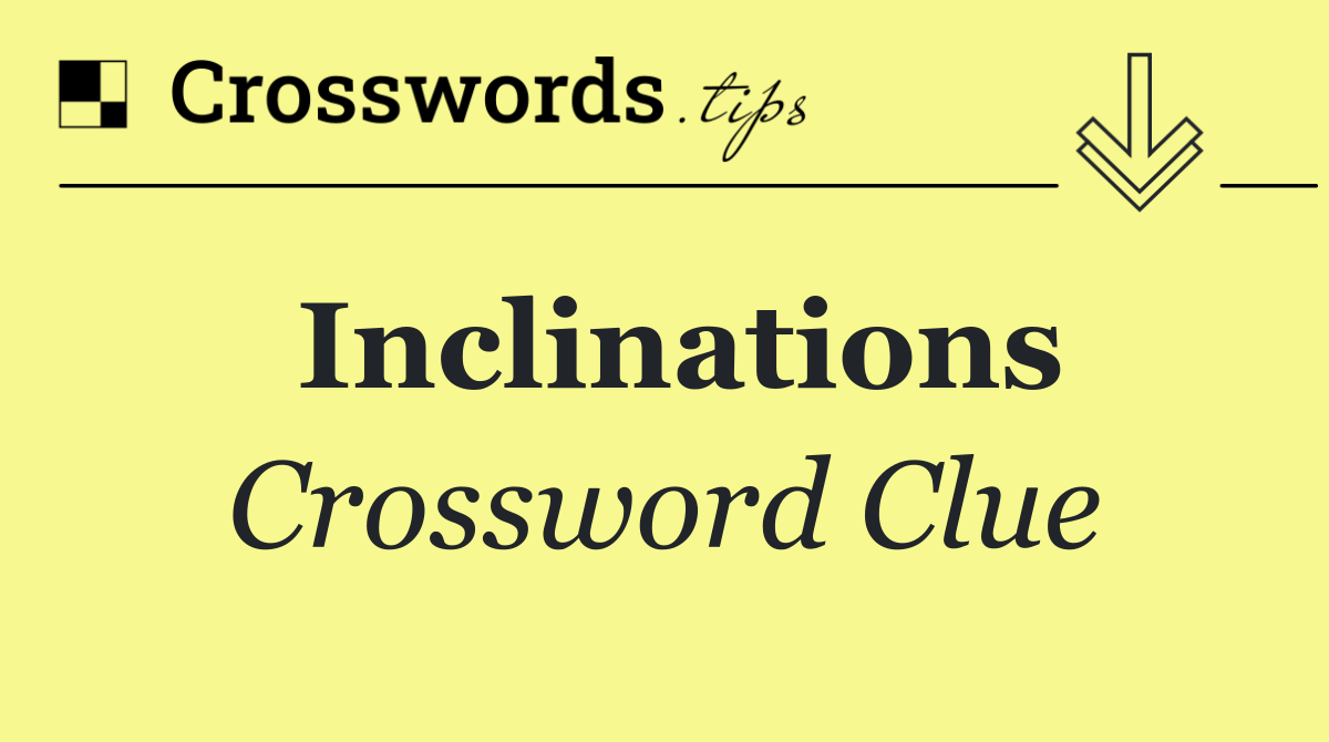 Inclinations