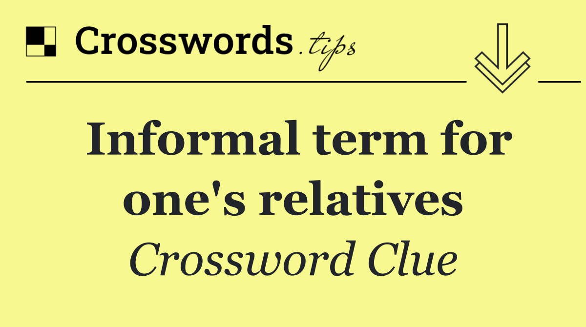 Informal term for one's relatives