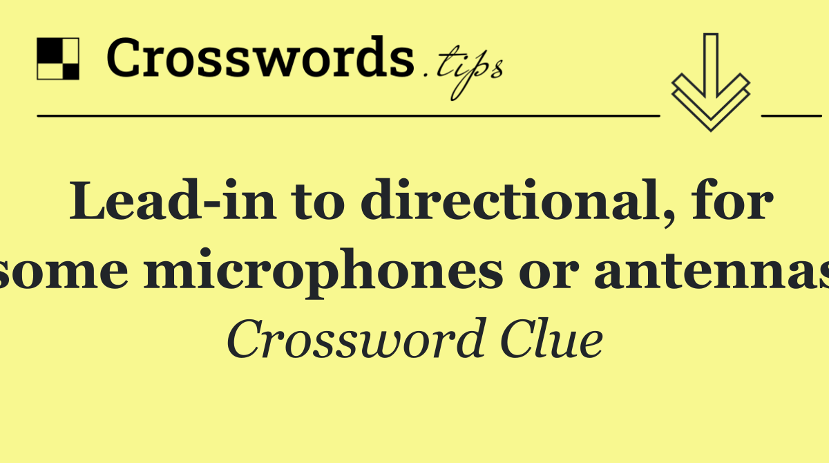 Lead in to directional, for some microphones or antennas