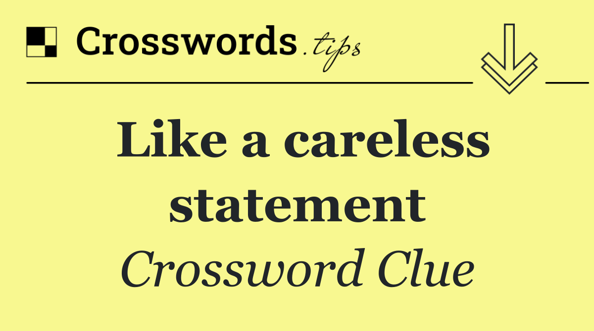 Like a careless statement