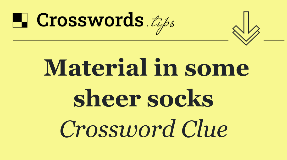 Material in some sheer socks