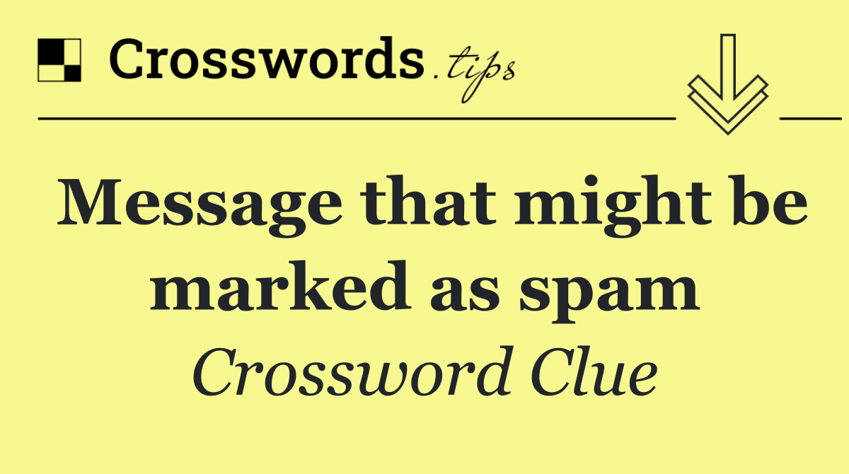 Message that might be marked as spam