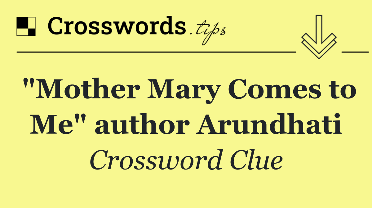 "Mother Mary Comes to Me" author Arundhati