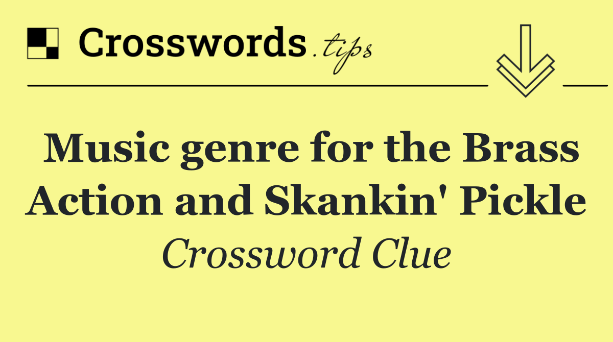 Music genre for the Brass Action and Skankin' Pickle