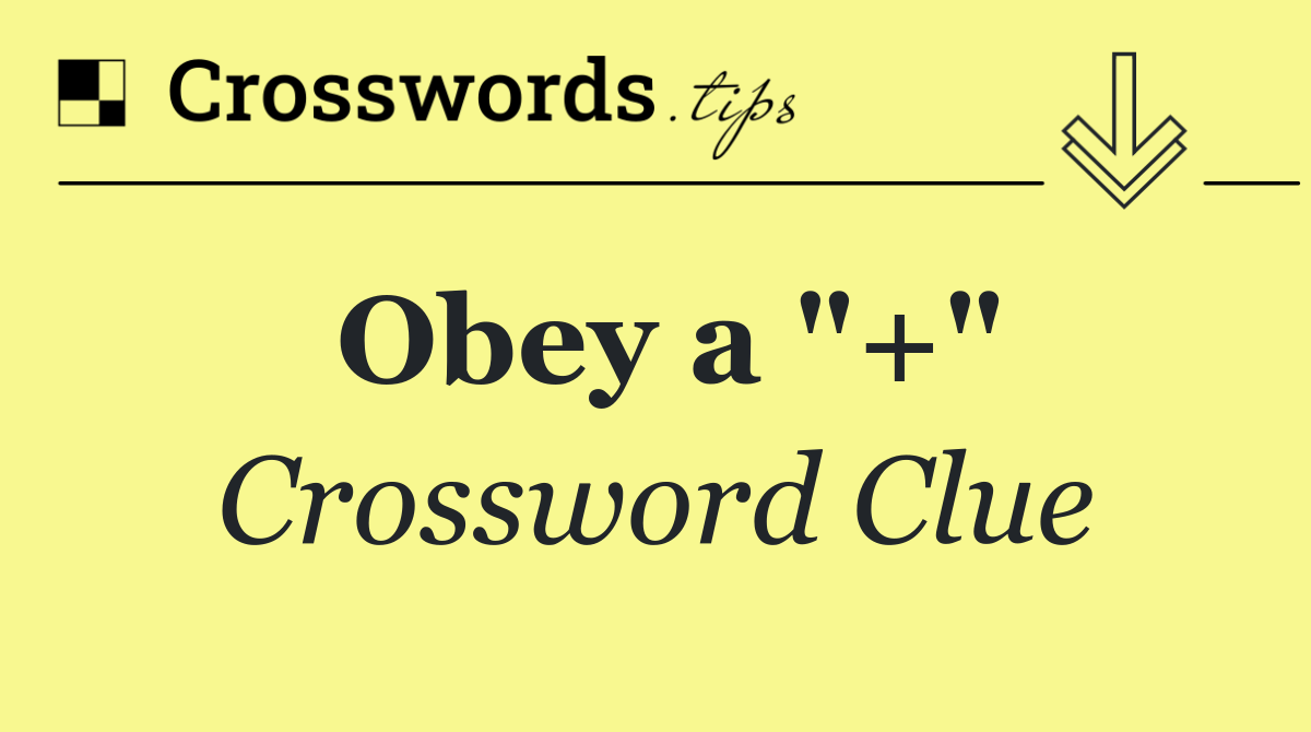 Obey a "+"