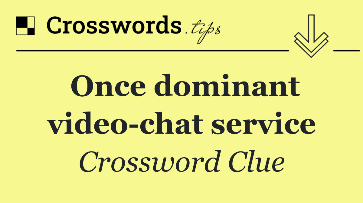 Once dominant video chat service