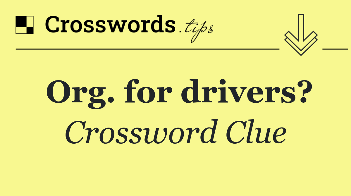 Org. for drivers?