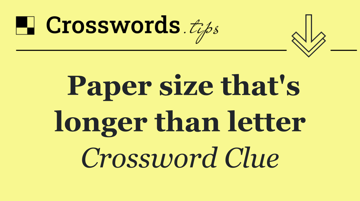 Paper size that's longer than letter