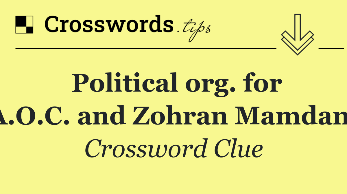 Political org. for A.O.C. and Zohran Mamdani
