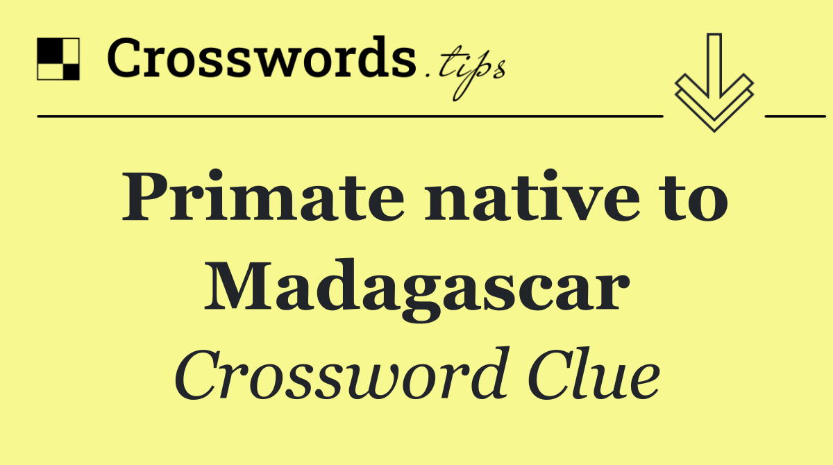 Primate native to Madagascar