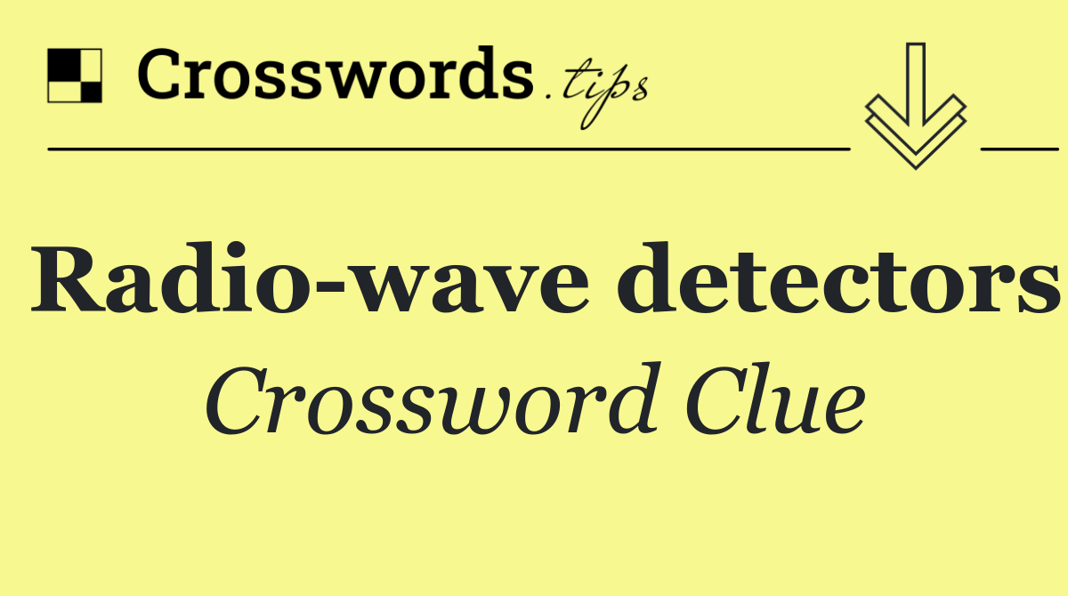 Radio wave detectors