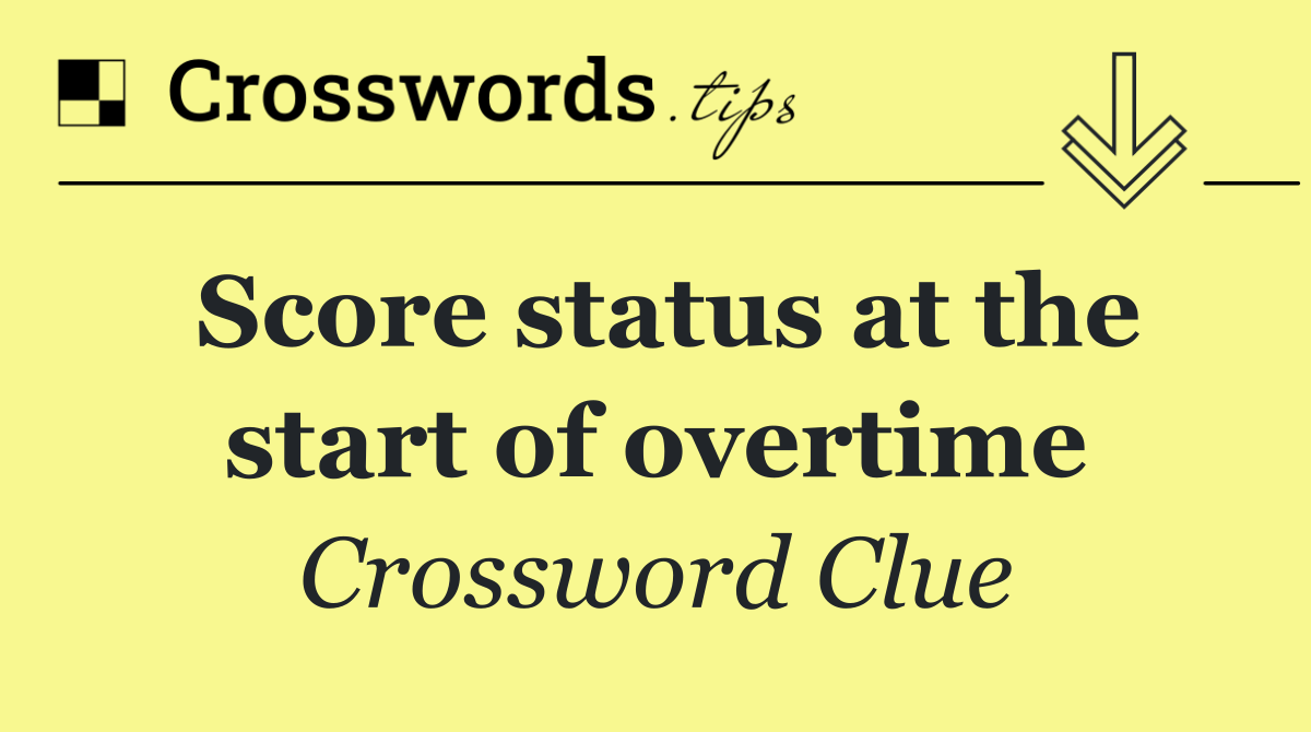 Score status at the start of overtime