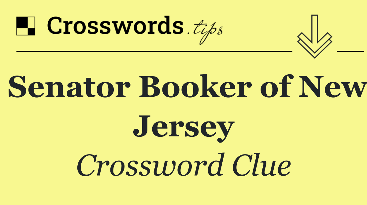 Senator Booker of New Jersey