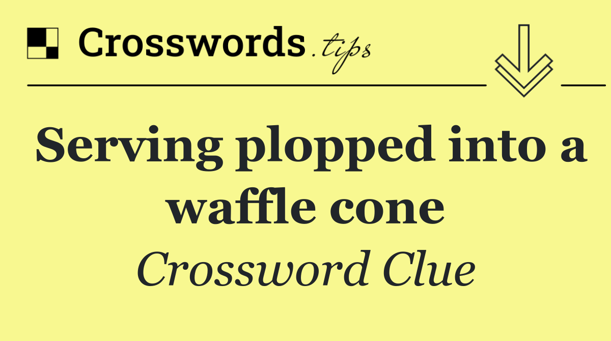 Serving plopped into a waffle cone