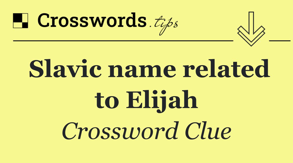 Slavic name related to Elijah