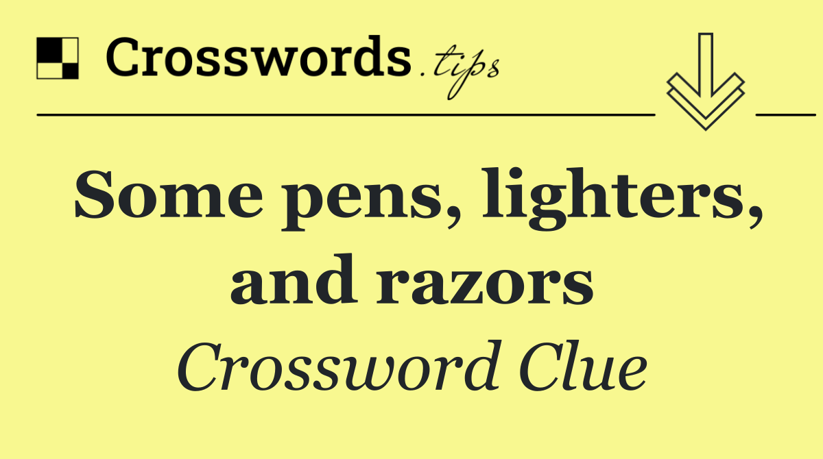 Some pens, lighters, and razors