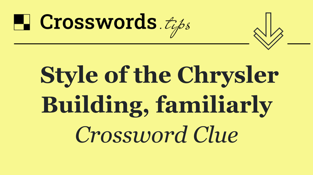 Style of the Chrysler Building, familiarly
