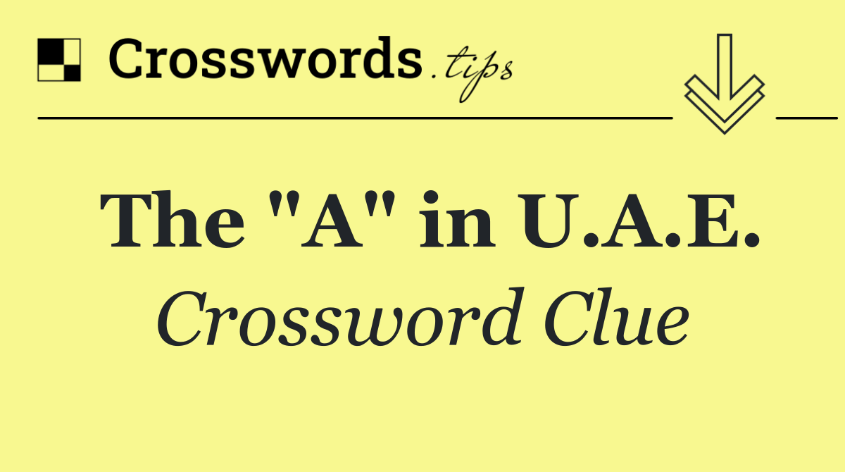 The "A" in U.A.E.