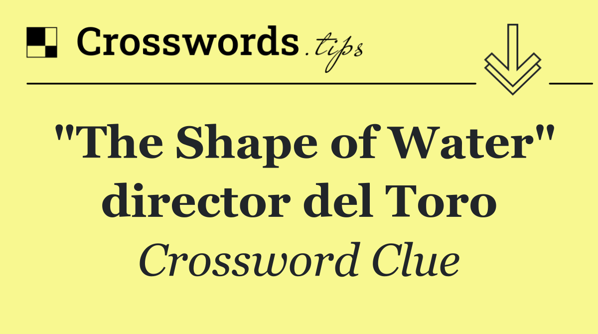 "The Shape of Water" director del Toro