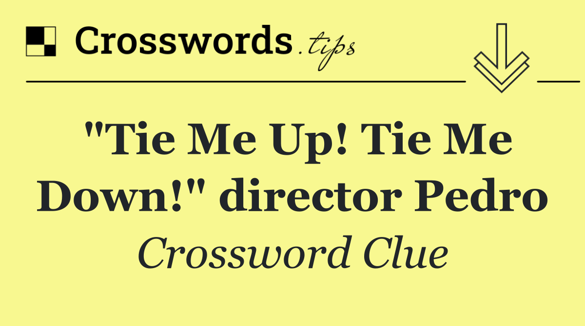"Tie Me Up! Tie Me Down!" director Pedro