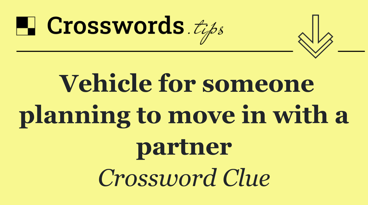Vehicle for someone planning to move in with a partner