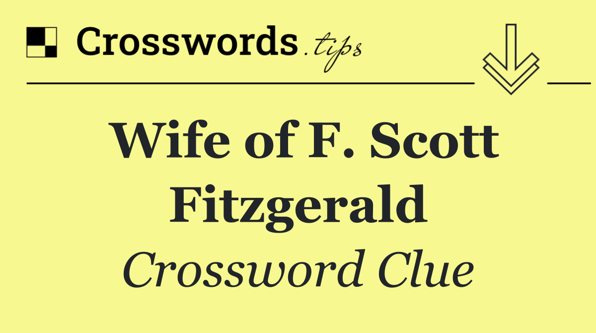 Wife of F. Scott Fitzgerald