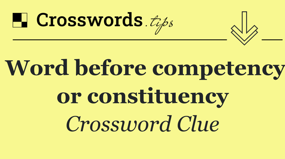 Word before competency or constituency