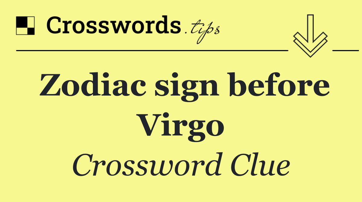Zodiac sign before Virgo