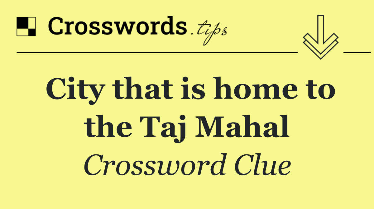 City that is home to the Taj Mahal