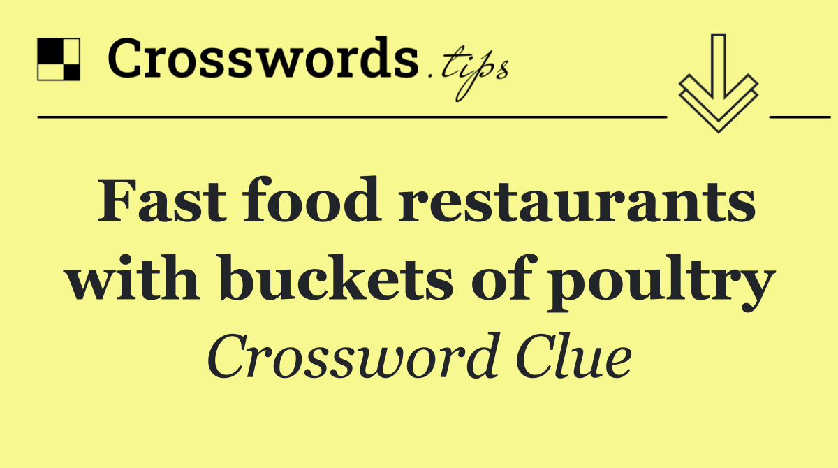 Fast food restaurants with buckets of poultry