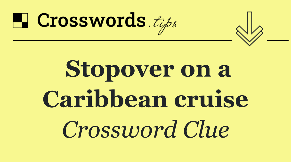 Stopover on a Caribbean cruise