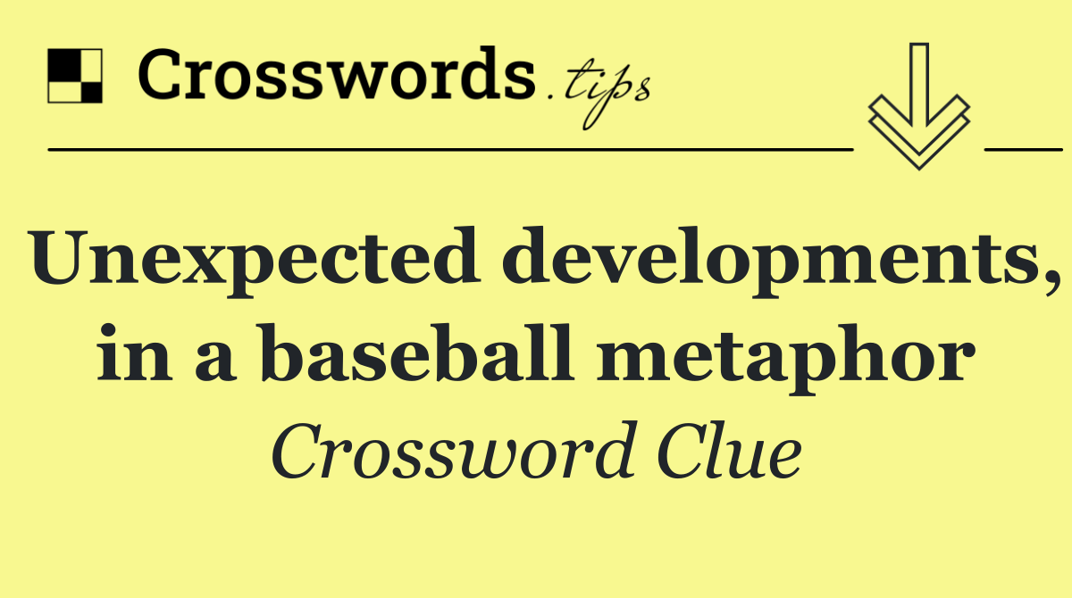Unexpected developments, in a baseball metaphor