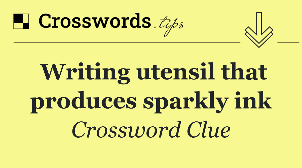 Writing utensil that produces sparkly ink