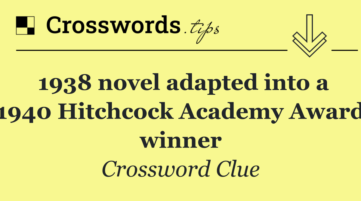 1938 novel adapted into a 1940 Hitchcock Academy Award winner