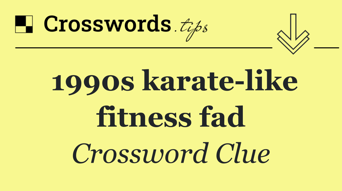 1990s karate like fitness fad