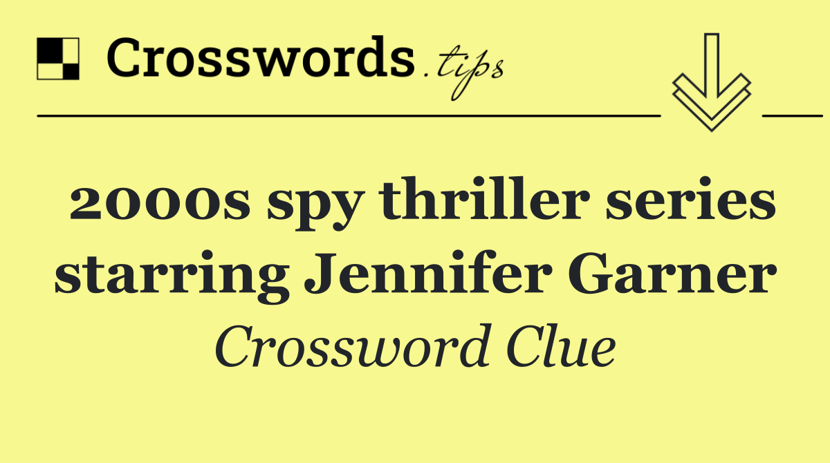 2000s spy thriller series starring Jennifer Garner