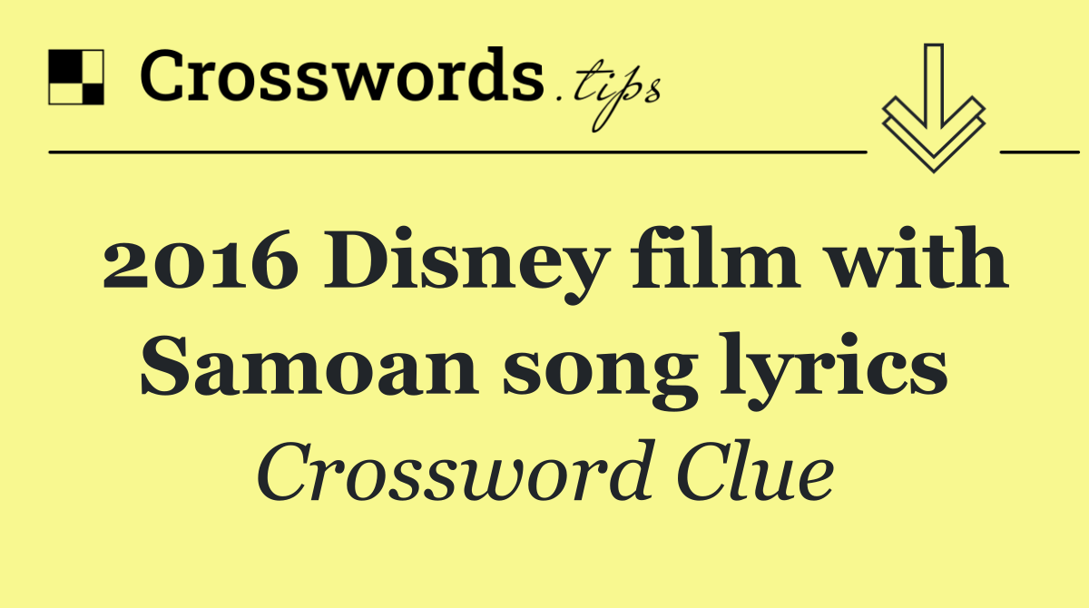 2016 Disney film with Samoan song lyrics