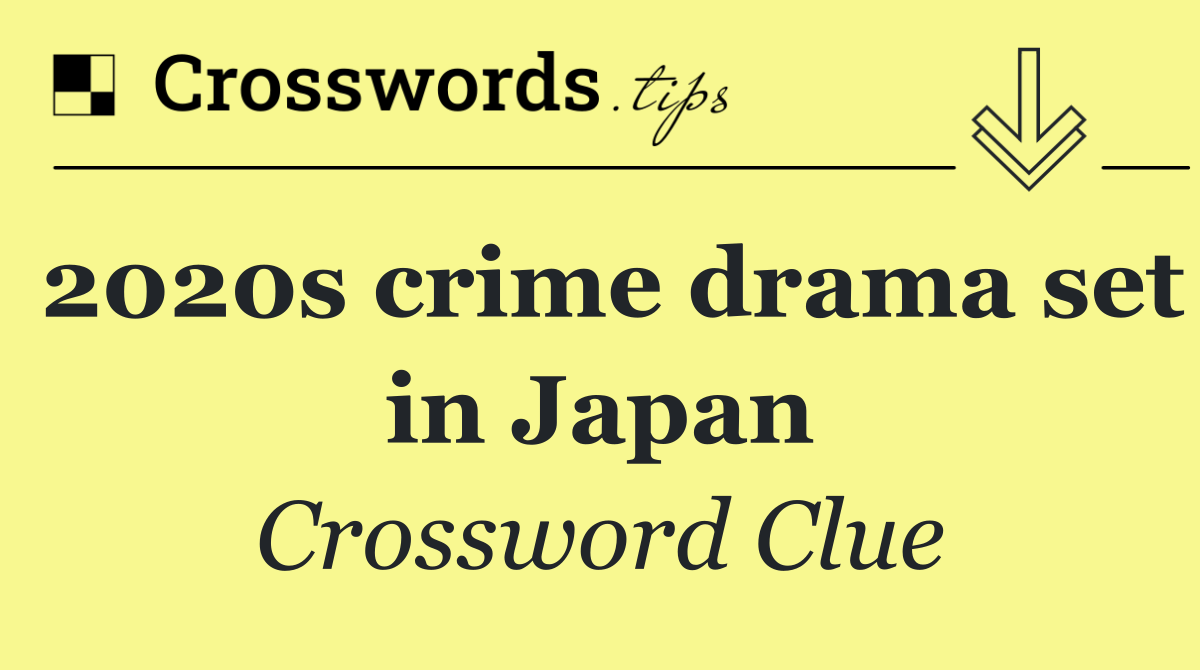 2020s crime drama set in Japan