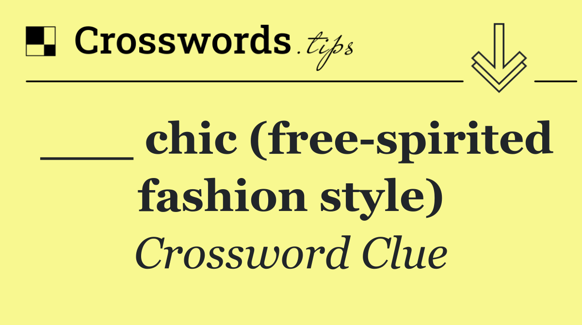 ___ chic (free spirited fashion style)