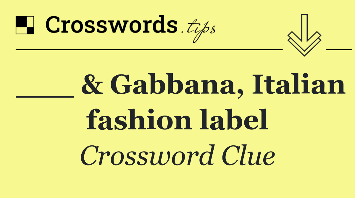 ___ & Gabbana, Italian fashion label