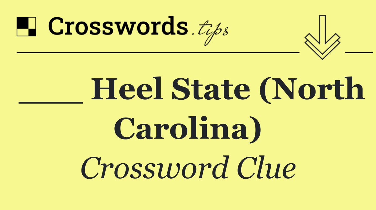 ___ Heel State (North Carolina)