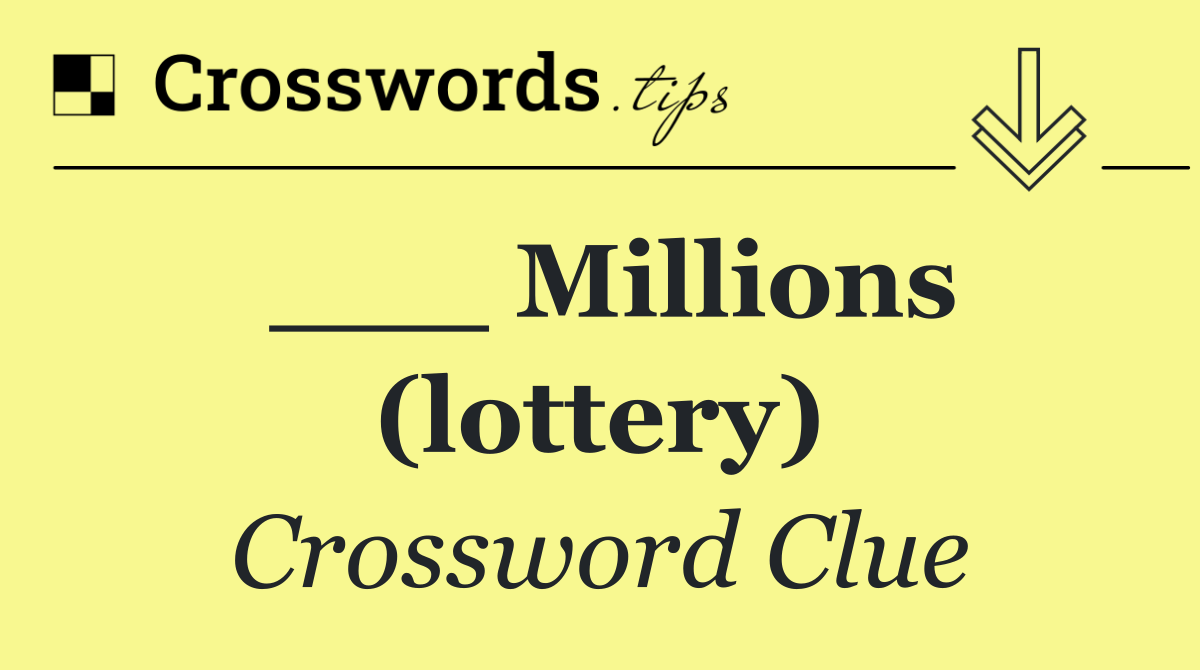 ___ Millions (lottery)