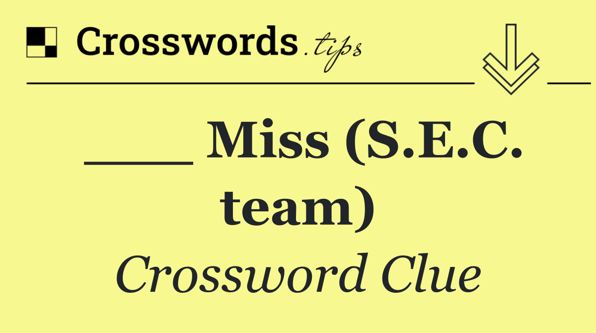 ___ Miss (S.E.C. team)
