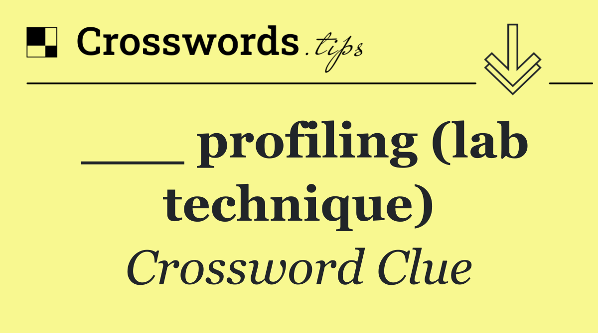 ___ profiling (lab technique)