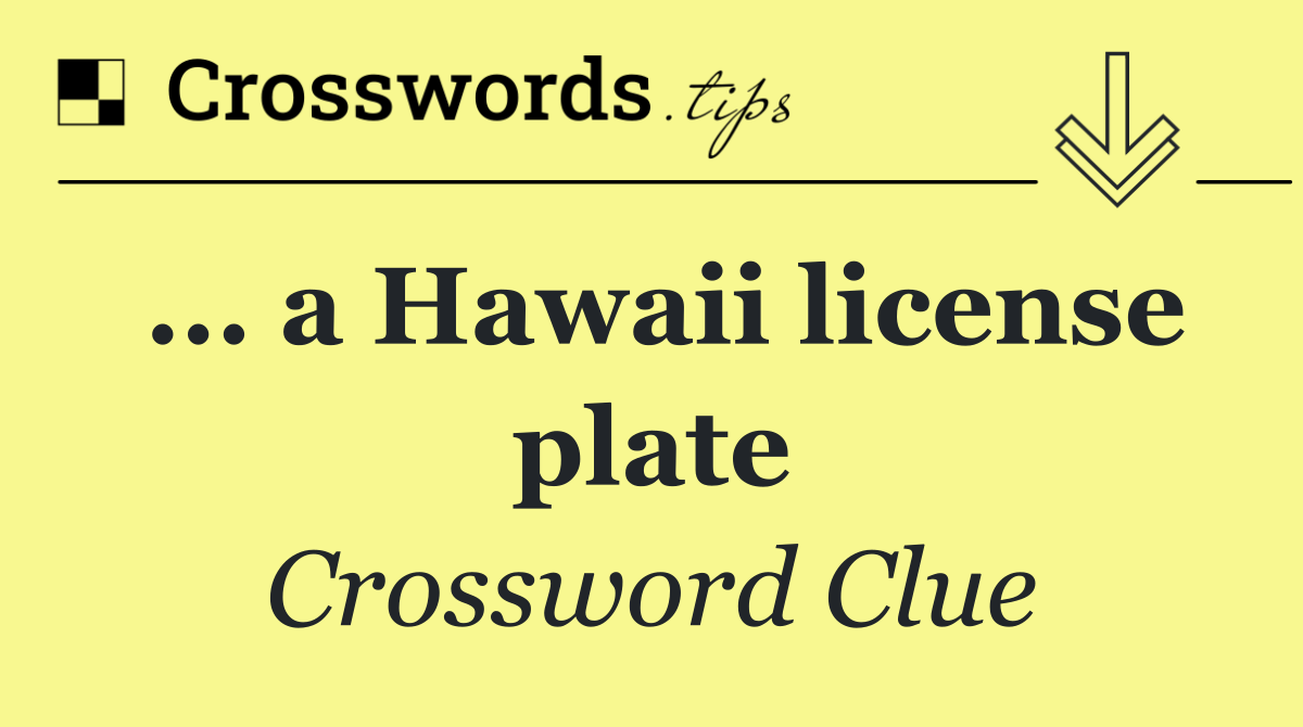 ... a Hawaii license plate
