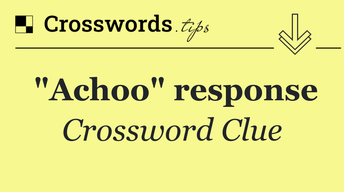 "Achoo" response