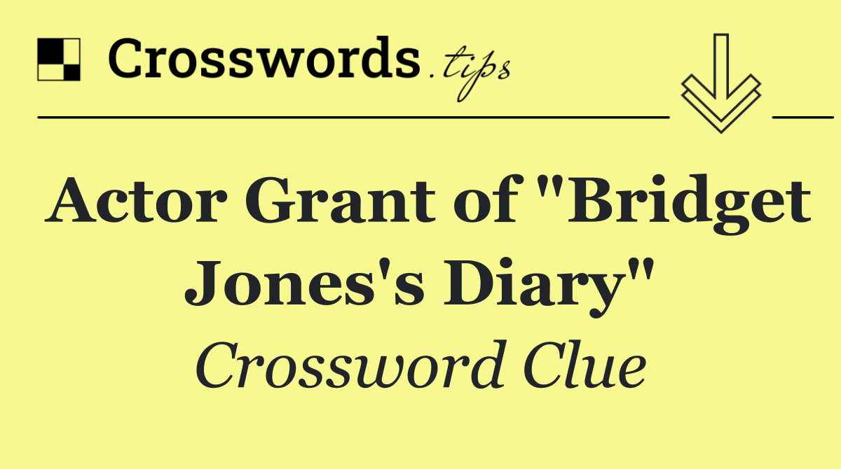 Actor Grant of "Bridget Jones's Diary"