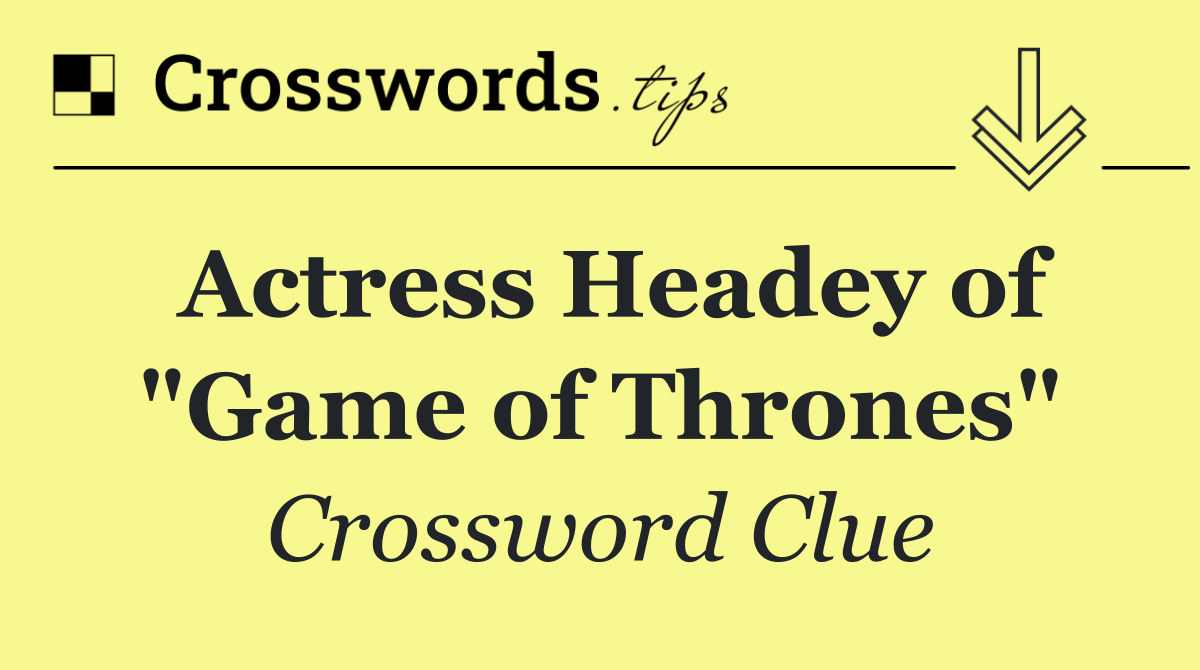 Actress Headey of "Game of Thrones"